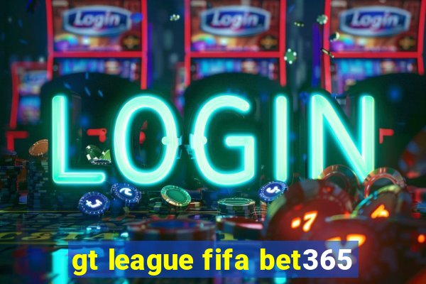 gt league fifa bet365